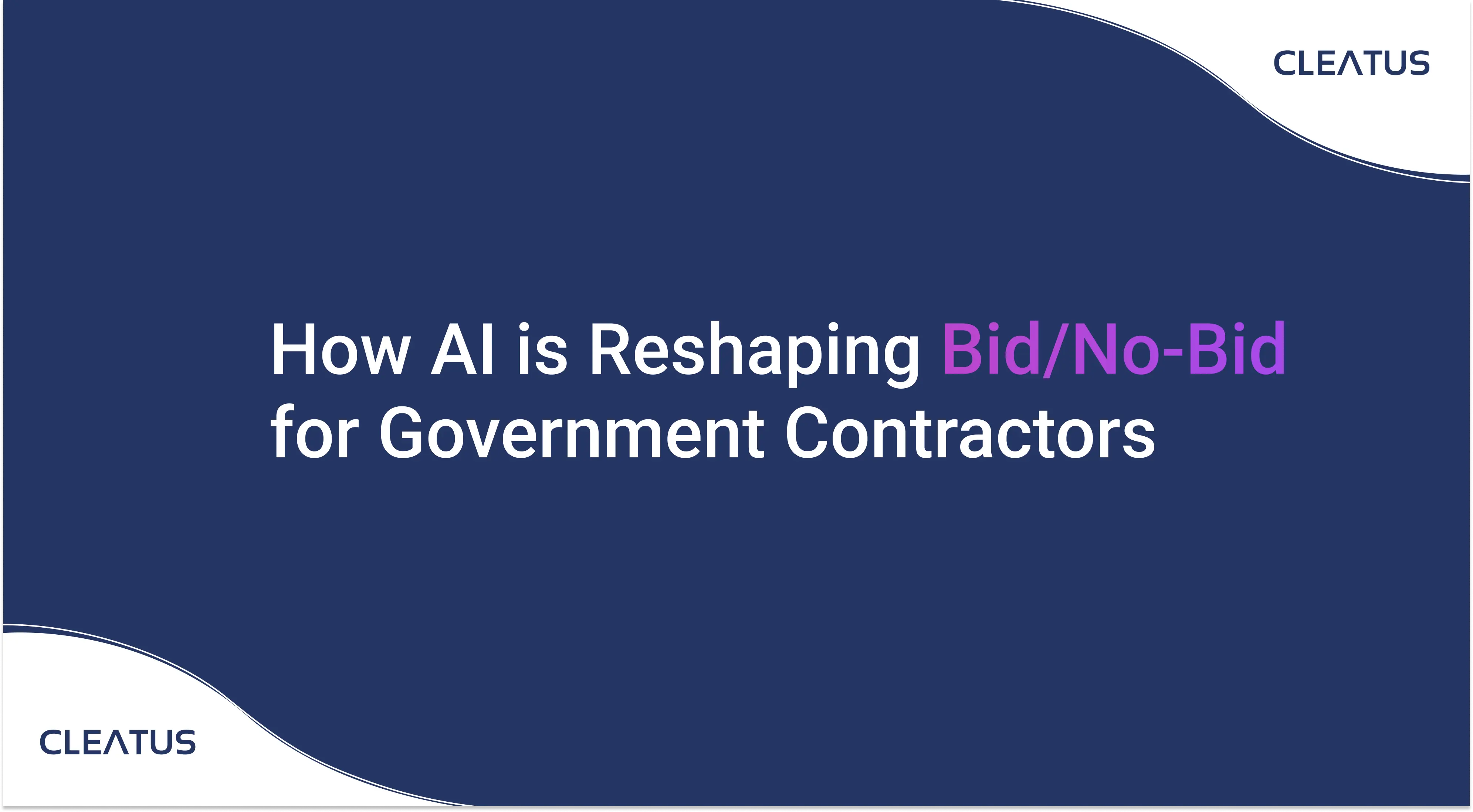 AI-Driven Bid/No-Bid Decisions - Transforming Government Contracting Strategy