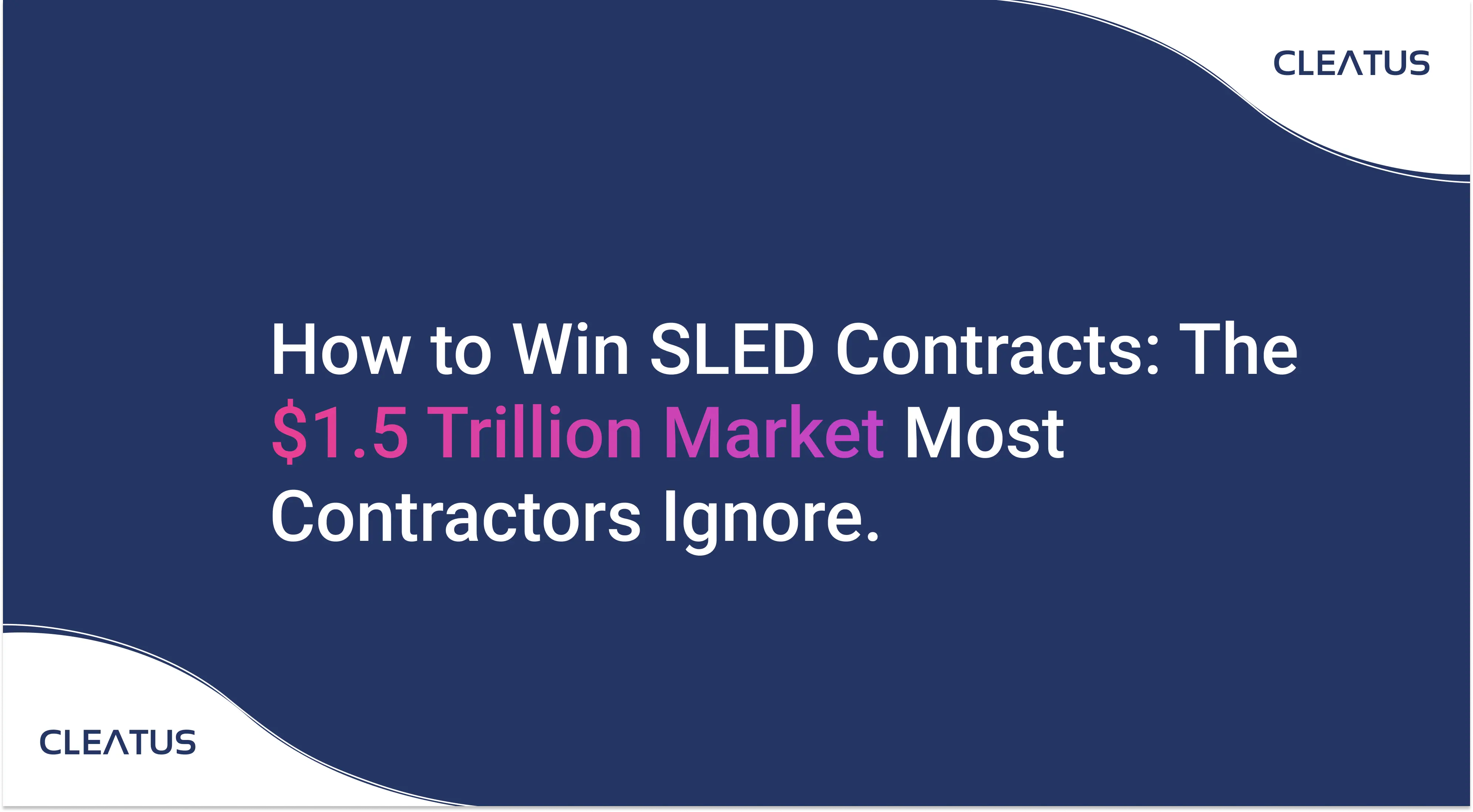 How to Win SLED Contracts - The $1.5 Trillion Market Most Contractors Ignore