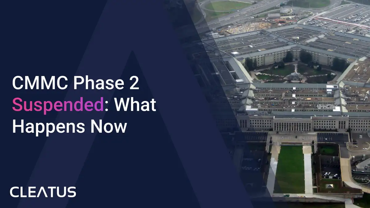 CMMC Phase 2 Suspended: What the Department of War Pause Means for Contractors